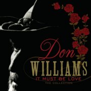 Don Williams - It Must Be Love: The Collection (2013)
