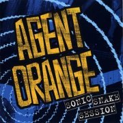 Agent Orange - Sonic Snake Session (2003)