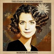 Marina Baranova - The Star of Mendelssohn (2025) [Hi-Res]