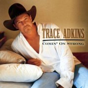 Trace Adkins - Comin' On Strong (2003)