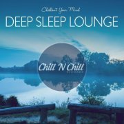 VA - Deep Sleep Lounge: Chillout Your Mind (2020)