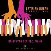 Kristhyan Benitez - Latin American Classics, Vol. 2 (2025) [Hi-Res]