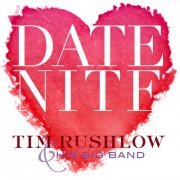 Tim Rushlow and His Big Band - Date Nite (2020)