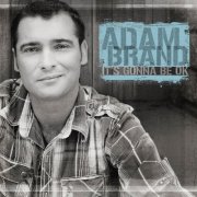 Adam Brand - It's Gonna Be OK (2009)