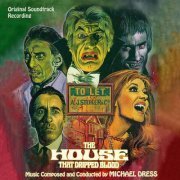 Michael Dress - The House That Dripped Blood (Original Soundtrack Recording) (2023)