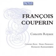 Claudio Rufa, Paolo Pandolfo, Rinaldo Alessandrini - Couperin: Concerts royaux (2012)