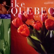 Ike Quebec - Ballads (1997)