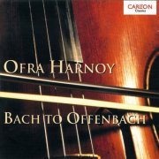 Ofra Harnoy - Bach to Offenbach (1997)