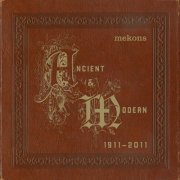 Mekons - Ancient & Modern 1911-2011 (2011)