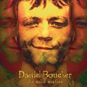 Daniel Boucher - Dix mille matins (1999)