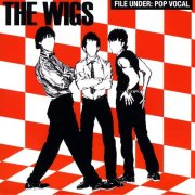 The Wigs - File Under Pop Vocal (Reissue, Remastered) (1981)