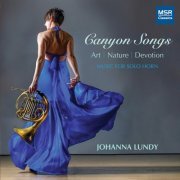 Johanna Lundy - Canyon Songs - Art | Nature | Devotion: Music for Solo Horn (2018)