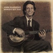 John Hammond - Nobody But You (1987/2020)