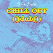 Chuck Foster - Chill Out Dub (2025)