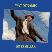 Way Dynamic - So Familiar (2022) Hi Res