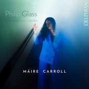 Máire Carroll - Philip Glass: Complete Piano Etudes (2024) [Hi-Res]