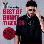 VA - Sharam Jey pres. BEST OF BUNNY TIGER 2023 (2023)