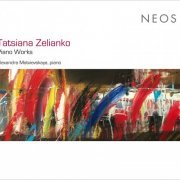 Alexandra Matvievskaya - Zelianko: Piano Works (2017)