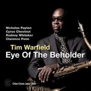 Tim Warfield - Eye Of The Beholder (2013) [Hi-Res]