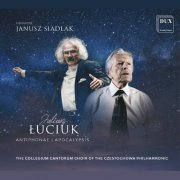 THE “COLLEGIUM CANTORUM” CHOIR OF THE CZĘSTOCHOWA PHILHARMONIC - Juliusz Łuciuk: Antiphonae, Apocalypsis (2023) Hi-Res