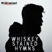 The Mississippi Black Snakes - Whiskey Stained Hymns (2025)