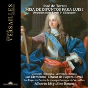 Los Elementos, Chœur de l'Opéra Royal, Les Pages du Centre de Musique Baroque de Versailles, Alberto Miguélez Rouco - José de Torres: Misa de Difuntos para Luis I (2025) [Hi-Res]