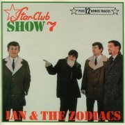 Ian & The Zodiacs - Star Club Show 7 (Reissue) (1965/1994)