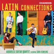 Aquarelle Guitar Quartet, Sara Dowling - Latin Connections (2025) [Hi-Res]