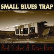 Small Blues Trap - Red Snakes and Cave Bats (2010)