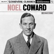 Noel Coward - Essential Classics, Vol. 177: Noel Coward (2024)