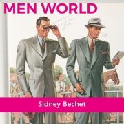 Sidney Bechet - Men World (2019)