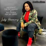 Lady Harmony - Too Street For The Church & Too Church For The Street (2024) Hi Res