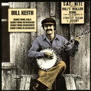 Bill Keith - Something Auld, Something Newgrass, Something Borrowed, Something Bluegrass (1976/2019)