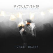 Forest Blakk - If You Love Her (5 Year Anniversary) (2025) Hi Res
