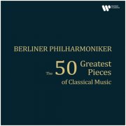 Berliner Philharmoniker - The 50 Greatest Pieces of Classical Music (2025)