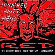 Neil Merryweather, Dusty Watson, Jamie Herndon - Hundred Watt Head: Red (2018)