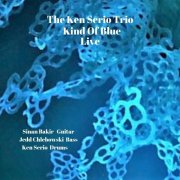 Ken Serio Trio - Kind of Blue Live (2018)