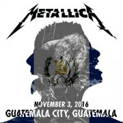 Metallica - Live at Guatemala City 11-03-2016 (2016)