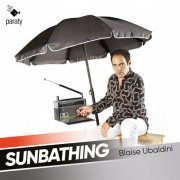 Blaise Ubalndini, Shanna Pranaitis, Layla Ramezan, Martin Adámek, Liz Pearse, Jan Van Hoecke - Blaise Ubaldini: Sunbathing (2022) [Hi-Res]