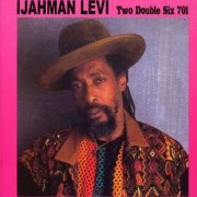 Ijahman Levi - Two Double Six 701 (1994)