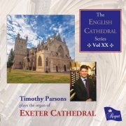 Timothy Parsons - The English Cathedral Series, Vol. XX (2020)