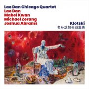 Lao Dan Chicago Quartet - Klotski (Live) (2026)