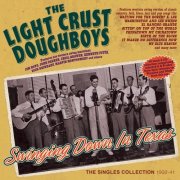 Light Crust Doughboys - Swinging Down In Texas: The Singles Collection 1932-41 (2026)