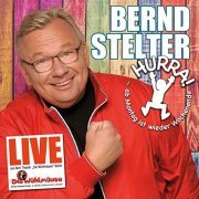 Bernd Stelter - Hurra, ab Montag ist wieder Wochenende (Live) (2019)