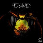 Optiv & BTK - Bad Attitude (2013) [Hi-Res]