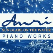 Anri - Sun Glare on the Water (Piano Works) (2023) Hi-Res