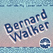 Bernard Walker - My Lover / Sexy Thang (1988/2021) [Hi-Res]