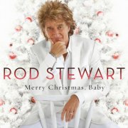 Rod Stewart - Merry Christmas, Baby (Deluxe Edition) (2024)