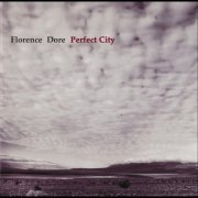 Florence Dore - Perfect City (2001)