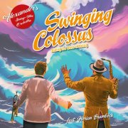 Alexander’s Swing-Time Orchestra - Swinging Colossus (2025)